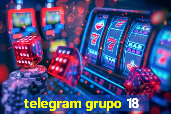 telegram grupo 18