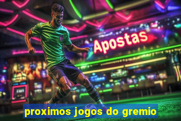 proximos jogos do gremio