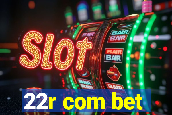 22r com bet