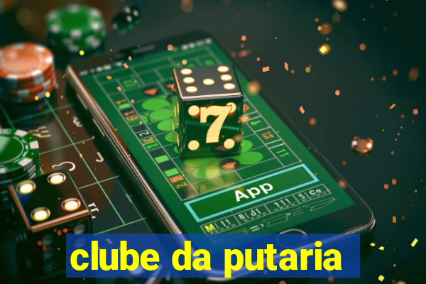 clube da putaria