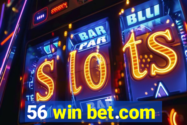 56 win bet.com