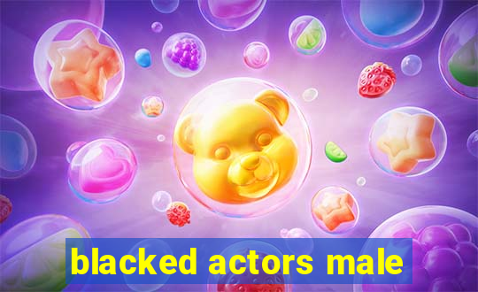 blacked actors male