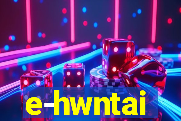 e-hwntai