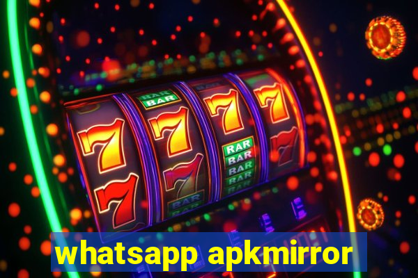 whatsapp apkmirror