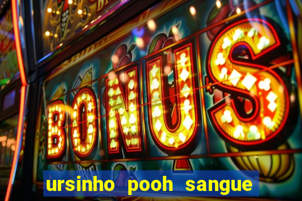 ursinho pooh sangue e mel 2 assistir online