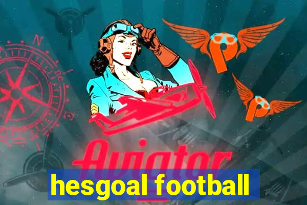 hesgoal football