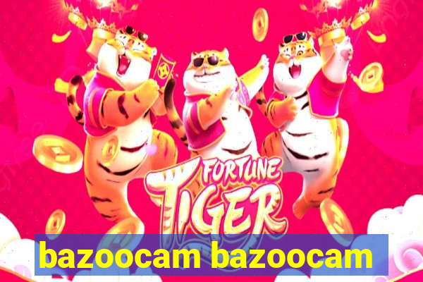 bazoocam bazoocam