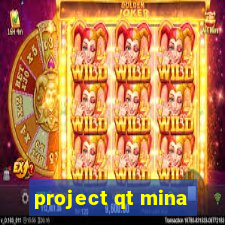 project qt mina