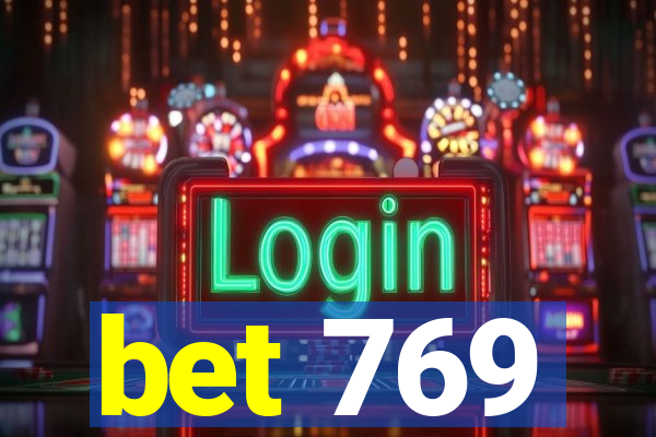 bet 769