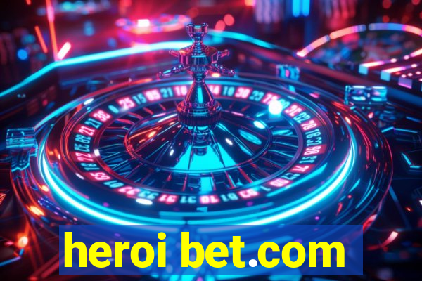 heroi bet.com