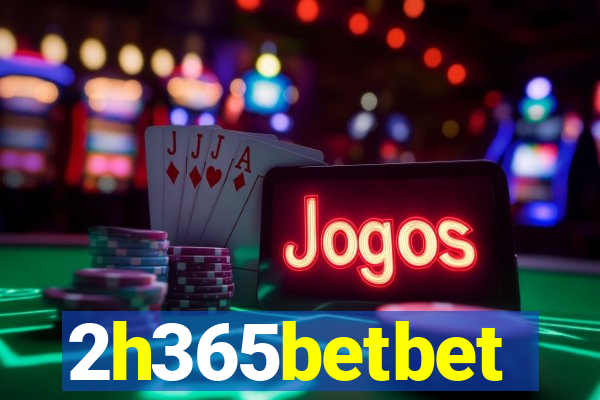 2h365betbet