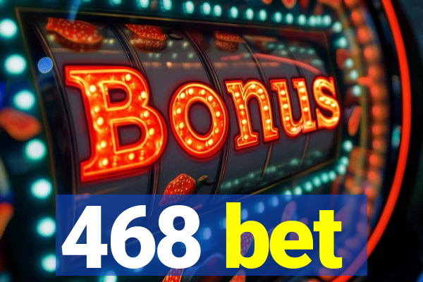 468 bet