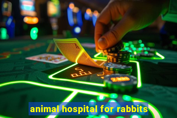 animal hospital for rabbits