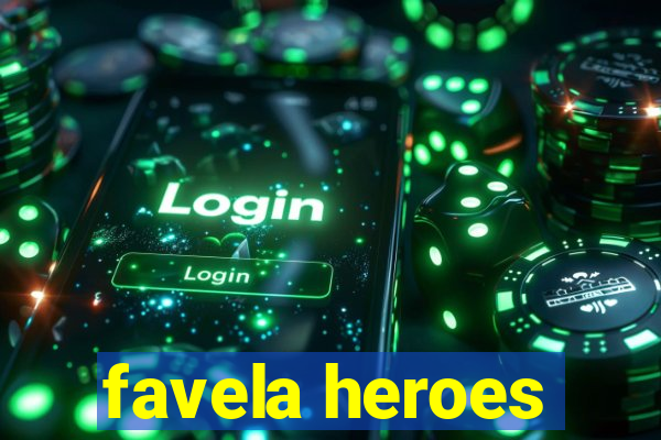 favela heroes