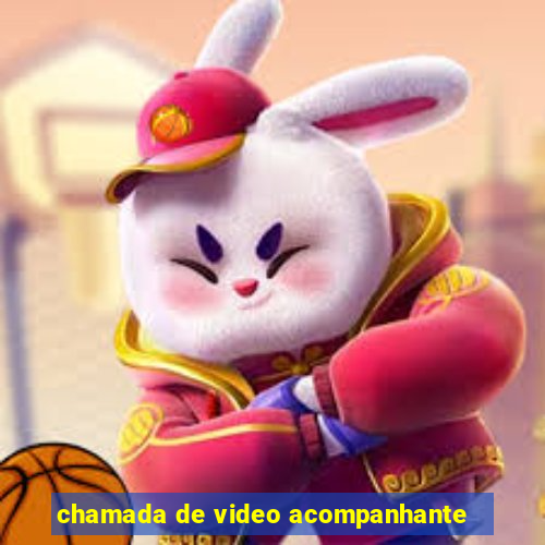 chamada de video acompanhante