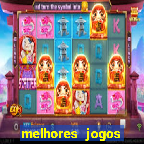 melhores jogos estrela bet