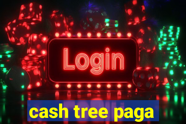 cash tree paga