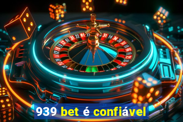 939 bet é confiável