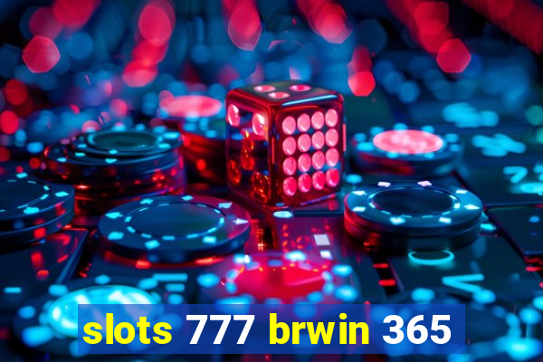 slots 777 brwin 365