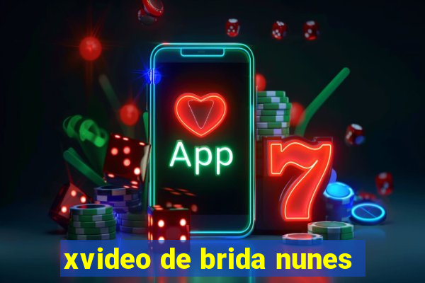 xvideo de brida nunes