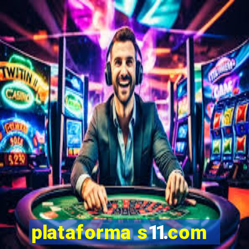 plataforma s11.com