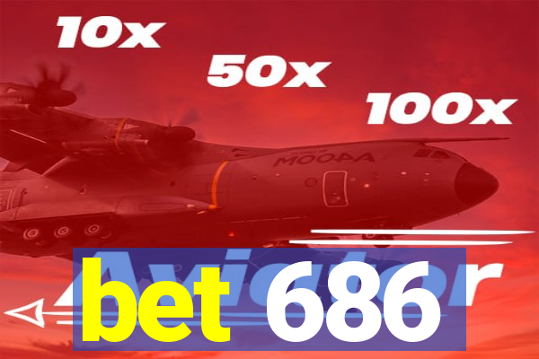 bet 686