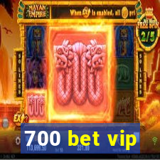 700 bet vip