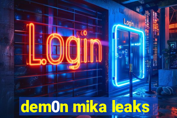 dem0n mika leaks