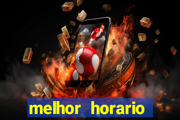 melhor horario jogar fortune tiger