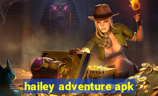 hailey adventure apk