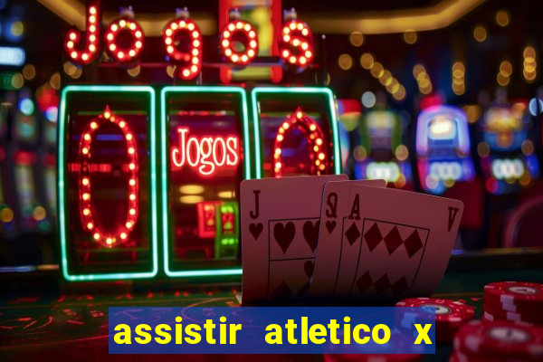 assistir atletico x botafogo ao vivo hd