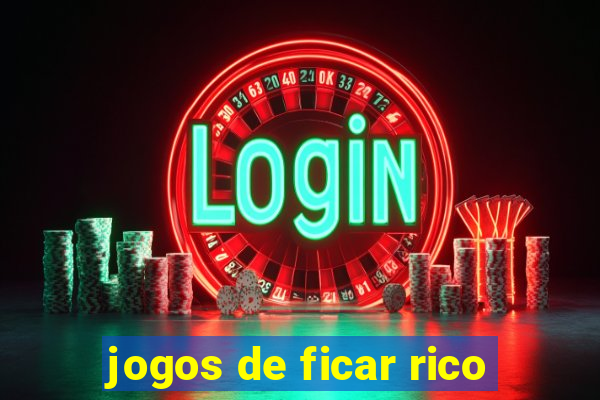 jogos de ficar rico