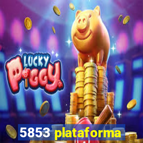 5853 plataforma