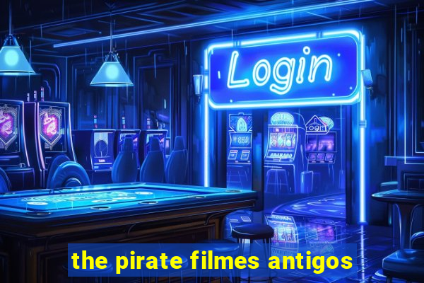 the pirate filmes antigos