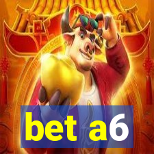 bet a6