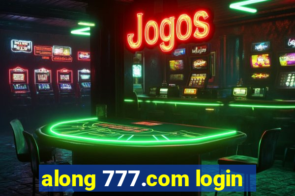 along 777.com login