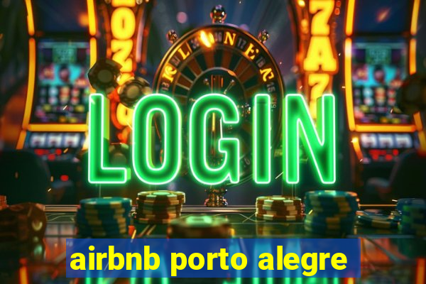 airbnb porto alegre