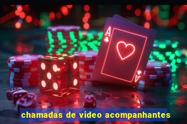 chamadas de video acompanhantes