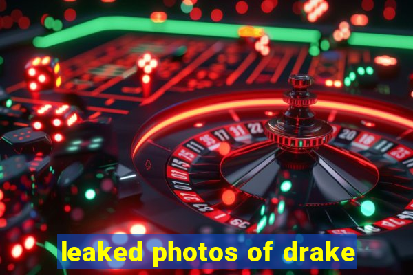 leaked photos of drake