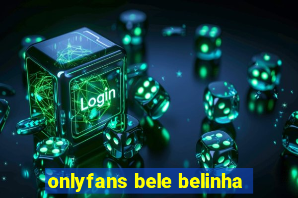 onlyfans bele belinha