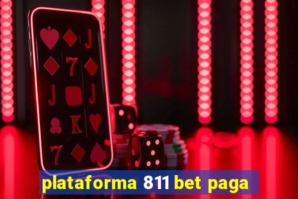 plataforma 811 bet paga