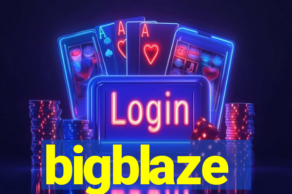 bigblaze