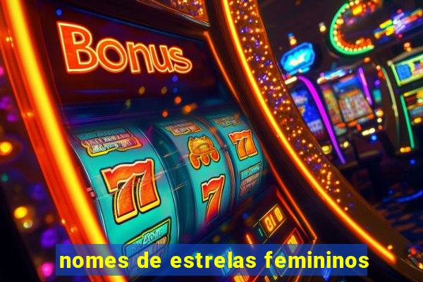 nomes de estrelas femininos