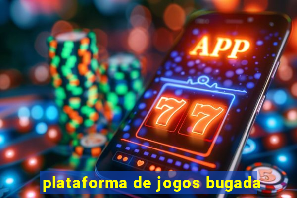 plataforma de jogos bugada