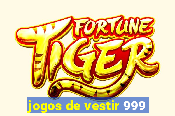 jogos de vestir 999