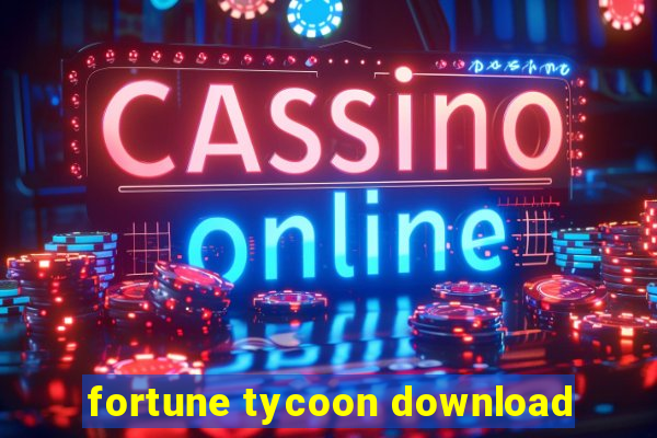 fortune tycoon download