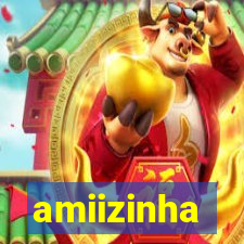 amiizinha