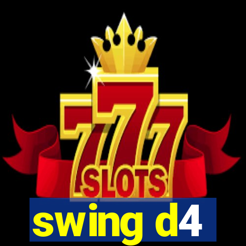 swing d4