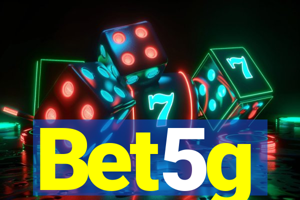 Bet5g