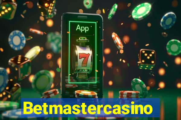 Betmastercasino